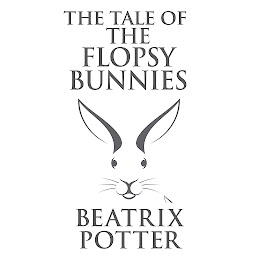 Icon image The Tale of the Flopsy Bunnies