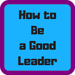 Cover Image of Download How to Be a Good Leader Knowledge 1.8 APK