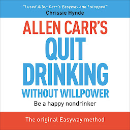 Allen Carr's Quit Drinking Without Willpower: Be a happy nondrinker की आइकॉन इमेज