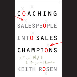 Obrázek ikony Coaching Salespeople into Sales Champions: A Tactical Playbook for Managers and Executives