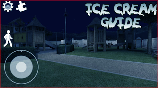 Guide For Ice Scream Horror 2021 and Helper
