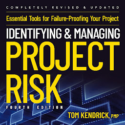 Icon image Identifying and Managing Project Risk 4th Edition: Essential Tools for Failure-Proofing Your Project