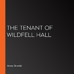 Icon image The Tenant of Wildfell Hall