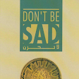 La Tahzan | Don't be Sad