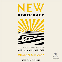 Icon image New Democracy: The Creation of the Modern American State