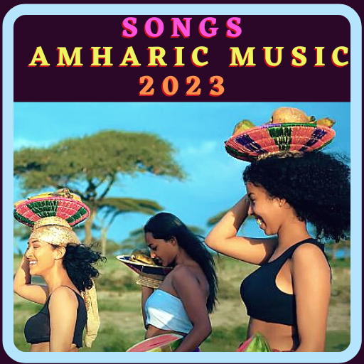 Songs Amharic Music 2024