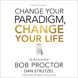 Icon image Change Your Paradigm, Change Your Life
