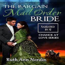 Icon image The Bargain Mail Order Bride: A Historical Western Emotionally Scarred Hero Suspense Romance