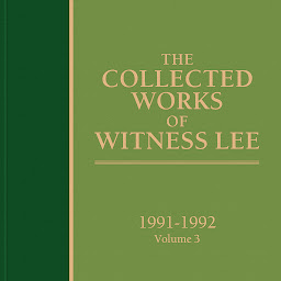 Icon image The Collected Works of Witness Lee, 1991-1992, Volume 3