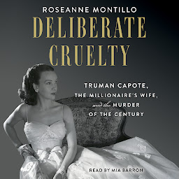 Obraz ikony: Deliberate Cruelty: Truman Capote, the Millionaire's Wife, and the Murder of the Century
