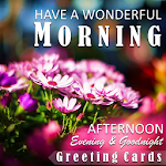 Good Morning Afternoon Evening Night Greeting Card Apk