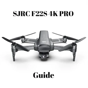 SJRC F22S 4K PRO Guide