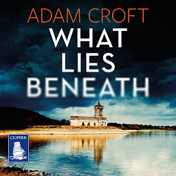 Icon image What Lies Beneath: Rutland Crime Series Book 1
