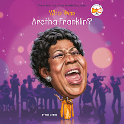 Icon image Who Was Aretha Franklin?