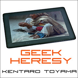 Icon image Geek Heresy: Rescuing Social Change from the Cult of Technology