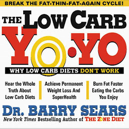រូប​តំណាង The Low Carb Yo-Yo: Why Low Carb Diets Dont'