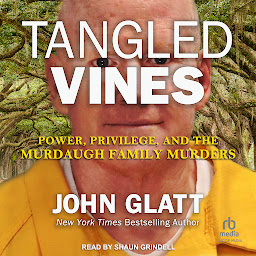 Icon image Tangled Vines: Power, Privilege, and the Murdaugh Family Murders