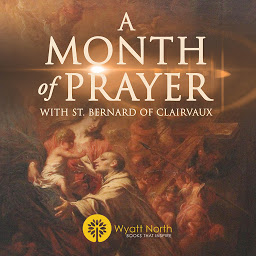 Icon image A Month of Prayer with St. Bernard of Clairvaux
