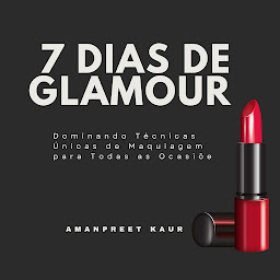 Obraz ikony: 7 Dias de Glamour: Dominando Técnicas Únicas de Maquiagem para Todas as Ocasiõe