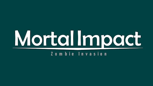 Mortal Impact Zombie Invasion