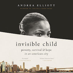 Icon image Invisible Child: Poverty, Survival & Hope in an American City
