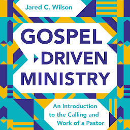 Icoonafbeelding voor Gospel-Driven Ministry: An Introduction to the Calling and Work of a Pastor