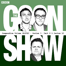 图标图片“The Goon Show Compendium Volume 11: Series 9, Part 2 & Series 10: Episodes from the classic BBC radio comedy series”