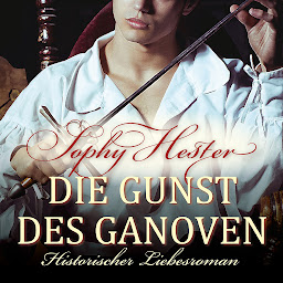 Obraz ikony: Die Gunst des Ganoven: Historischer Liebesroman