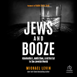 Icon image Jews and Booze: Alcoholism, Addiction, and Denial in the Jewish World