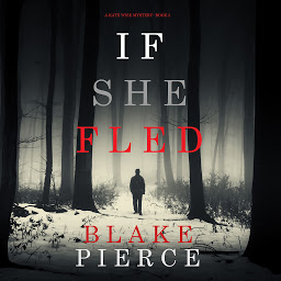 Icon image If She Fled (A Kate Wise Mystery—Book 5)