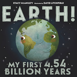 Icon image Earth! My First 4.54 Billion Years