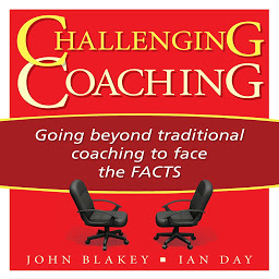 Icon image Challenging Coaching: Going beyond traditional coaching to face the FACTS