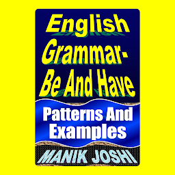 Obraz ikony: English Grammar- Be and Have: Patterns and Examples