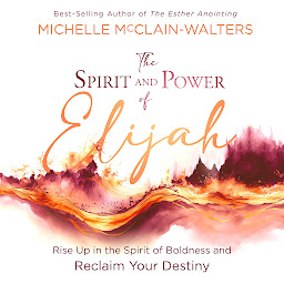 Icon image The Spirit and Power of Elijah