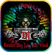 DJ remix lay lay lay viral offline