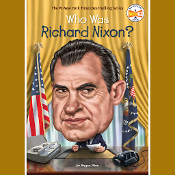 Icon image Who Was Richard Nixon?