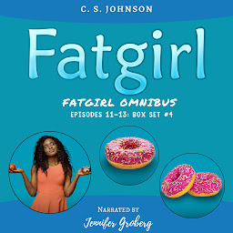 Icon image Fatgirl Box Set #4: Episodes 11-13
