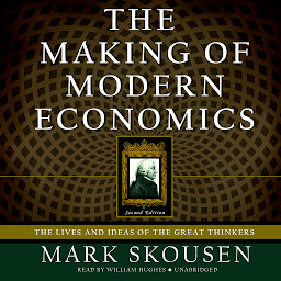 Icon image The Making of Modern Economics, Second Edition: The Lives and Ideas of the Great Thinkers