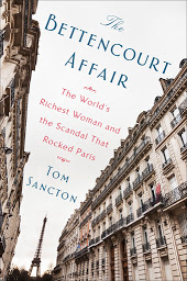 Icon image The Bettencourt Affair: The World's Richest Woman and the Scandal That Rocked Paris (t)