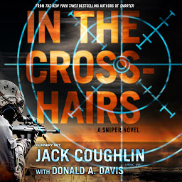 Icon image In the Crosshairs: A Sniper Novel