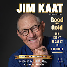 Icon image Jim Kaat: Good As Gold: My Eight Decades in Baseball