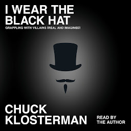 Imagem do ícone I Wear the Black Hat: Essays on Villains (Real and Imagined)