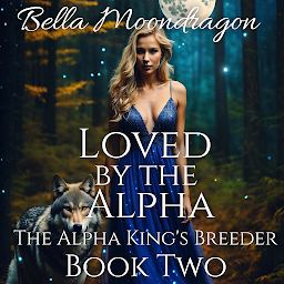 Icon image Loved by the Alpha: The Alpha King's Breeder Book 2