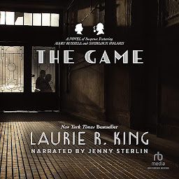 Symbolbild für The Game: A novel of suspense featuring Mary Russell and Sherlock Holmes