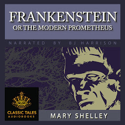 Icon image Frankenstein: or, The Modern Prometheus