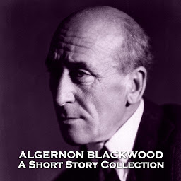 Icon image Algernon Blackwood - A Short Story Collection