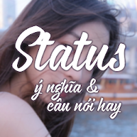 Status Ý Nghĩa, Câu Nói Hay