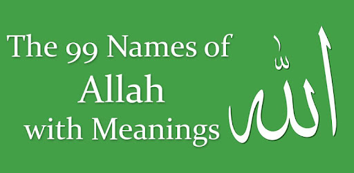 99 Names of Allah with Meaning