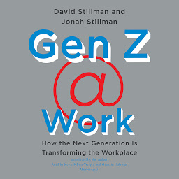 Icon image Gen Z @ Work: How the Next Generation Is Transforming the Workplace