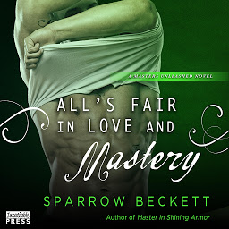 Icon image All's Fair in Love and Mastery: Masters Unleashed, Book Five